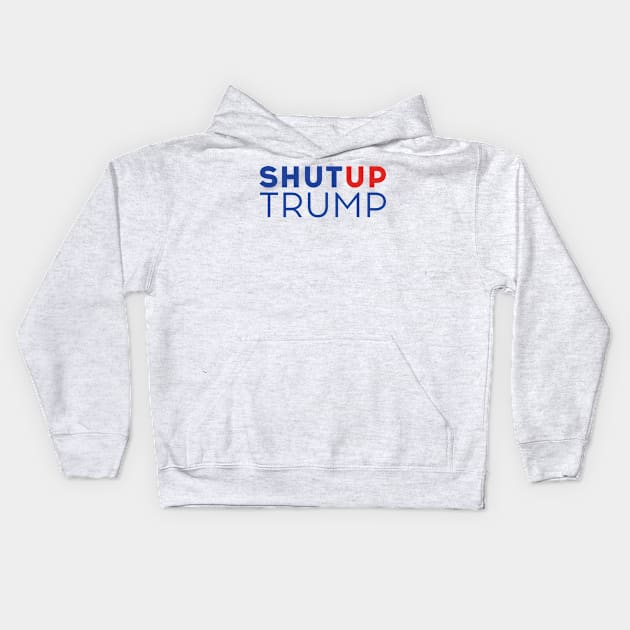 Shut up Trump! Biden Presidential Debate 2020 Kids Hoodie by Just Kidding Co.